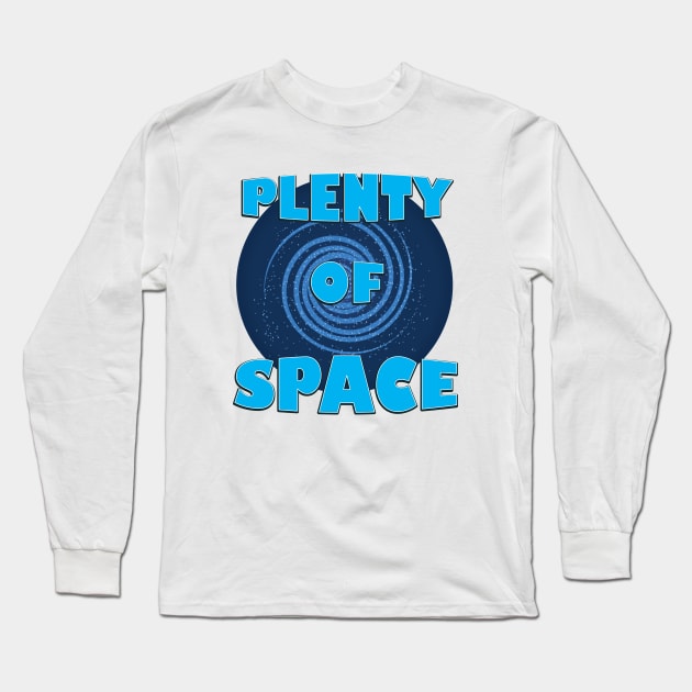 Plenty Of Space Long Sleeve T-Shirt by nickemporium1